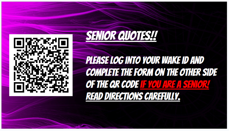 please log into your wake id and complete the form on the other side of the QR code if you are a senior! read directions care
